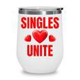 Singles Unite Valentines Day Humor For Singles Raglan Baseball Tee Wine Tumbler Singles Unite Valentines Day Humor For Singles Raglan Baseball Tee Wine Tumbler