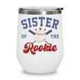 Sister Of Rookie 1st Birthday Baseball Boy Family Matching Wine Tumbler Sister Of Rookie 1st Birthday Baseball Boy Family Matching Wine Tumbler