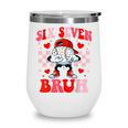 Six Seven 67 Bruh 6 7 Meme Baseball Ice Cream Drip Valentine Wine Tumbler Six Seven 67 Bruh 6 7 Meme Baseball Ice Cream Drip Valentine Wine Tumbler
