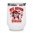 Six Seven Bruh Baseball Cool Valentine’s Day Teens Boys Wine Tumbler Six Seven Bruh Baseball Cool Valentine’s Day Teens Boys Wine Tumbler