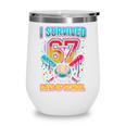 I Survived 67 Days Of School Baseball Drip Six Seven Meme Wine Tumbler