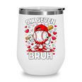 Valentines Day Six Seven Bruh 6 7 Meme Baseball Drip Boys Wine Tumbler