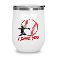 Vintage Baseball Catcher Boys Go Ahead Run I Dare You Wine Tumbler Vintage Baseball Catcher Boys Go Ahead Run I Dare You Wine Tumbler