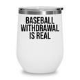 Vintage Baseball Withdrawal Is Real Premium Tri-Blend Wine Tumbler Vintage Baseball Withdrawal Is Real Premium Tri-Blend Wine Tumbler