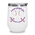 I Wear Purple For Alzheimers Awareness Baseball Heart Ribbon Wine Tumbler I Wear Purple For Alzheimers Awareness Baseball Heart Ribbon Wine Tumbler