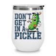 Youth Baseball Catcher Humor Don’t Get In A Pickle Wine Tumbler