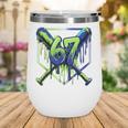 67 Baseball Drip Effect Urban Tee Style 6-7 Meme Graphic Wine Tumbler 67 Baseball Drip Effect Urban Tee Style 6-7 Meme Graphic Wine Tumbler