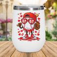 67 Baseball Drip Valentine's Day Wine Tumbler 67 Baseball Drip Valentine's Day Wine Tumbler