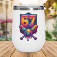 67 Meme Trendy Baseball Number 67 Player Six Seven Wine Tumbler 67 Meme Trendy Baseball Number 67 Player Six Seven Wine Tumbler