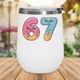 67 Shirt Baseball Life Style 101 Apparel Youth Drip Meme 6 7 Wine Tumbler 67 Shirt Baseball Life Style 101 Apparel Youth Drip Meme 6 7 Wine Tumbler
