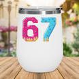 67 Shirt Baseball Life Style 101 Apparel Youth Drip Meme Wine Tumbler 67 Shirt Baseball Life Style 101 Apparel Youth Drip Meme Wine Tumbler