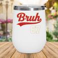 67 Six Seven Bruh Meme Baseball Vintage Style Men Boys Wine Tumbler 67 Six Seven Bruh Meme Baseball Vintage Style Men Boys Wine Tumbler