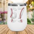 67 Six Seven Number 6 7 Meme Baseball Six Seven For Boys Men Wine Tumbler 67 Six Seven Number 6 7 Meme Baseball Six Seven For Boys Men Wine Tumbler