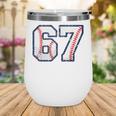 67 Sports Meme – Baseball Number 6 7 Wine Tumbler 67 Sports Meme – Baseball Number 6 7 Wine Tumbler