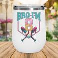 8th Birthday Boy Bro I'm 8 Years Old Baseball Theme Wine Tumbler 8th Birthday Boy Bro I'm 8 Years Old Baseball Theme Wine Tumbler