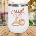 This Baller Is Now 11 Year Baseball Player 11th Birthday Boy Wine Tumbler This Baller Is Now 11 Year Baseball Player 11th Birthday Boy Wine Tumbler