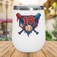 Baseball 10 Year Old Splash Drip 10th Birthday Boy Number 10 Wine Tumbler Baseball 10 Year Old Splash Drip 10th Birthday Boy Number 10 Wine Tumbler