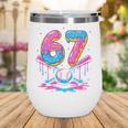 Baseball Drip Number 67 Player 67Th Birthday Baseball Meme Wine Tumbler Baseball Drip Number 67 Player 67Th Birthday Baseball Meme Wine Tumbler