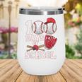 Baseball Happy 100 Days Of School Boy Girl Kid Teacher Wine Tumbler Baseball Happy 100 Days Of School Boy Girl Kid Teacher Wine Tumbler