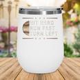 Baseball Hit Hard Run Fast Turn Left Men Boys Wine Tumbler
