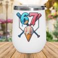 Baseball Ice Cream Drip 67 Six Seven Gen Alpha Slang Meme Wine Tumbler Baseball Ice Cream Drip 67 Six Seven Gen Alpha Slang Meme Wine Tumbler