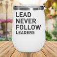 Baseball Lead Never Follow Leaders Team Captain Leadership Premium Tri-Blend Wine Tumbler Baseball Lead Never Follow Leaders Team Captain Leadership Premium Tri-Blend Wine Tumbler