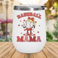 Baseball Mama Sports Mom Baseball Valentine Drip Girls Women Wine Tumbler