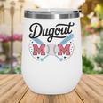 Baseball Mom – Proud Dugout Supporter Wine Tumbler Baseball Mom – Proud Dugout Supporter Wine Tumbler