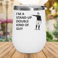 Baseball Pun Saying I'm a Stand Up Double Type Of Guy Wine Tumbler