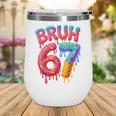 Bruh 67 Baseball Drip Number 67 Player 67th Birthday Wine Tumbler Bruh 67 Baseball Drip Number 67 Player 67th Birthday Wine Tumbler