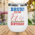 Bruh It's My 2nd Birthday Boy Baseball Themed Party Wine Tumbler