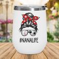 Classy Nana Life Soccer Messy Bun Baseball Mother's Day Wine Tumbler Classy Nana Life Soccer Messy Bun Baseball Mother's Day Wine Tumbler