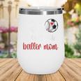 Crazy Proud Soccer Baseball Player Mom Ball Mother Wine Tumbler Crazy Proud Soccer Baseball Player Mom Ball Mother Wine Tumbler