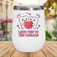 Cute Dentist Valentine Love You To The Molars Teeth Pun Raglan Baseball Tee Wine Tumbler Cute Dentist Valentine Love You To The Molars Teeth Pun Raglan Baseball Tee Wine Tumbler