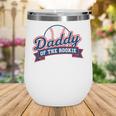 Dad Daddy Of The Rookie Baseball Wine Tumbler Dad Daddy Of The Rookie Baseball Wine Tumbler