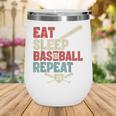 Eat Sleep Baseball Repeat Bat Ball Player Fan Wine Tumbler Eat Sleep Baseball Repeat Bat Ball Player Fan Wine Tumbler