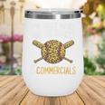 I'm Just Here For The Snacks And Commercials Baseball Wine Tumbler