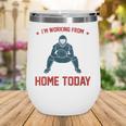 I'm Working From Home Today Baseball Lover Men Women Wine Tumbler