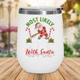 Most Likely To Play Baseball With Santa Christmas Pajamas Wine Tumbler Most Likely To Play Baseball With Santa Christmas Pajamas Wine Tumbler