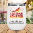 Love Is Our Home Run Baseball Valentine Couple Wine Tumbler Love Is Our Home Run Baseball Valentine Couple Wine Tumbler