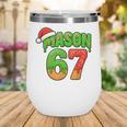 Mason 67 Christmas Ice Cream Drip Meme Six Seven Baseball Wine Tumbler Mason 67 Christmas Ice Cream Drip Meme Six Seven Baseball Wine Tumbler