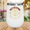 We All We Got We All We Need Baseball Sports Men Women Girls Wine Tumbler We All We Got We All We Need Baseball Sports Men Women Girls Wine Tumbler