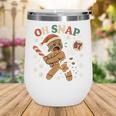 Oh Snap Gingerbread 67 Meme Baseball Christmas Xmas Wine Tumbler Oh Snap Gingerbread 67 Meme Baseball Christmas Xmas Wine Tumbler