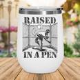 Raised In a Pen Baseball Pitcher Saying Bullpen Wine Tumbler Raised In a Pen Baseball Pitcher Saying Bullpen Wine Tumbler