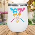 Six Seven Baseball Ice Cream Drip Cool 67 Gen Alpha Slang Wine Tumbler Six Seven Baseball Ice Cream Drip Cool 67 Gen Alpha Slang Wine Tumbler