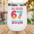 Six Seven Bruh 67 Ice Cream Drip Baseball For Men Women Kids Wine Tumbler