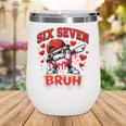 Six Seven Bruh Baseball Cool Valentine’s Day Teens Boys Wine Tumbler Six Seven Bruh Baseball Cool Valentine’s Day Teens Boys Wine Tumbler