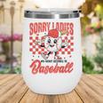 Sorry Ladies My Heart Belongs To Baseball Valentines Boys Wine Tumbler Sorry Ladies My Heart Belongs To Baseball Valentines Boys Wine Tumbler