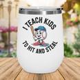 I Teach Kids To Hit And Steal Baseball Softball Coach Wine Tumbler I Teach Kids To Hit And Steal Baseball Softball Coach Wine Tumbler