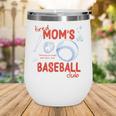 Tired Baseball Mom Club Baseball Mama Mother's Day Wine Tumbler Tired Baseball Mom Club Baseball Mama Mother's Day Wine Tumbler